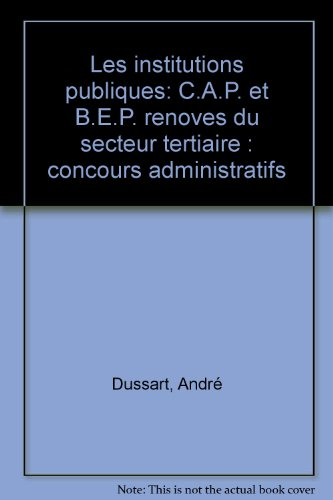 Les Institutions publiques : CAP et BEP rénovés du secteur tertiaire, concours administratifs
