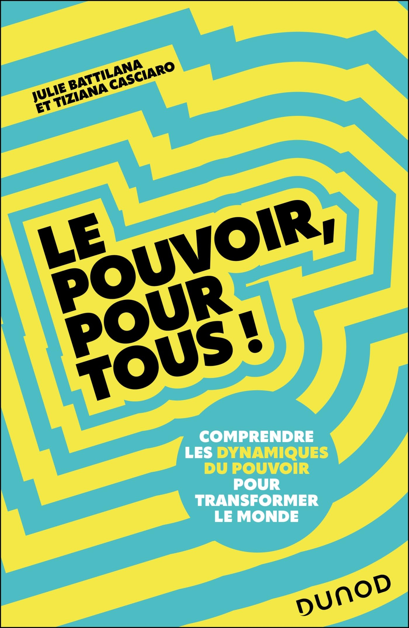 Le pouvoir, pour tous ! : comprendre les dynamiques du pouvoir pour transformer le monde