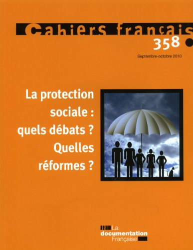 Cahiers français, n° 358. La protection sociale : quels débats ? quelles réformes ?
