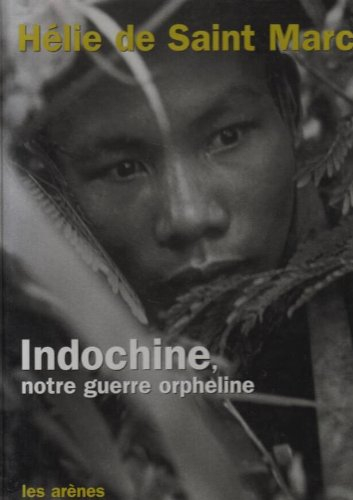 Indochine, notre guerre orpheline