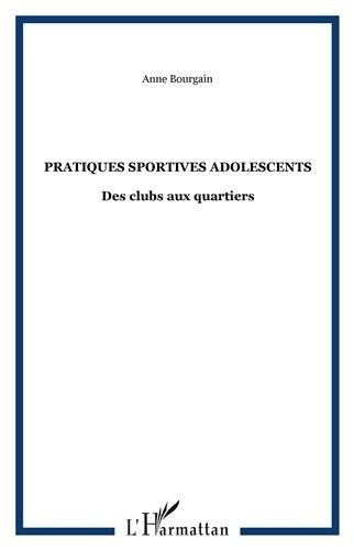 Pratiques sportives adolescentes : des clubs aux quartiers