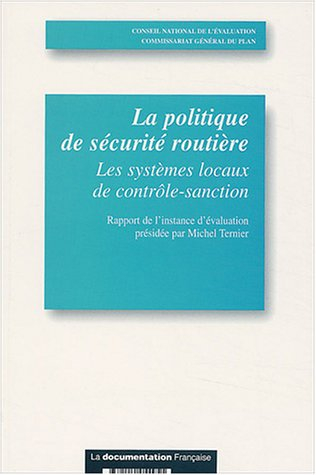 La politique de sécurité routière : les systèmes locaux de contrôle-sanction : rapport de l'instance
