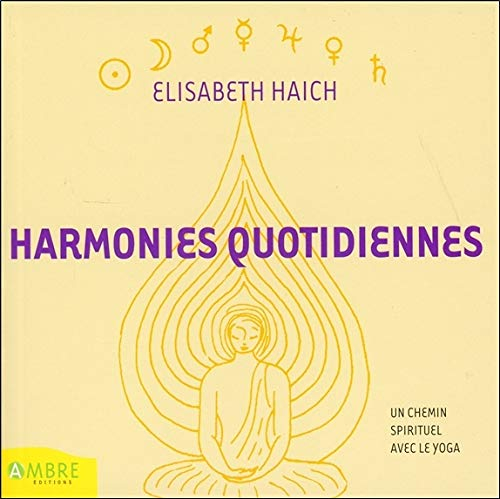 Harmonies quotidiennes : un chemin spirituel avec le yoga pour tous ceux qui réfléchissent et médite
