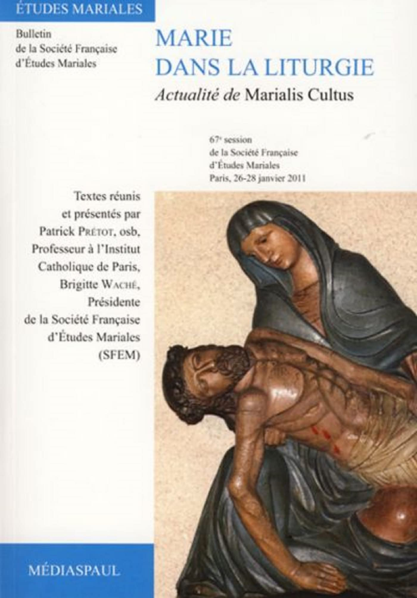 Marie dans la liturgie : actualité de Marialis Cultus : actes du Colloque Marie dans la liturgie de 