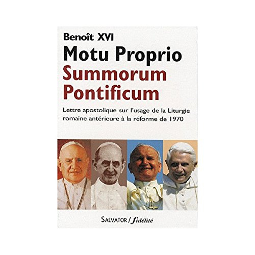 Summorum pontificum : lettre apostolique en forme de Motu proprio sur l'usage de la liturgie romaine