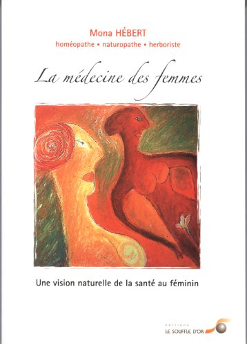 La médecine des femmes : une vision naturelle de la santé au féminin