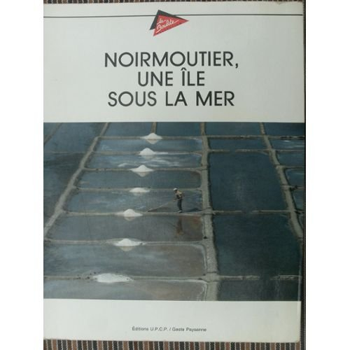 Noirmoutier, une île sous la mer : av.-pr. Eva Pénisson