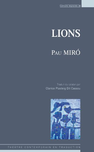 Trilogie animale. Vol. 2. Lions : théâtre