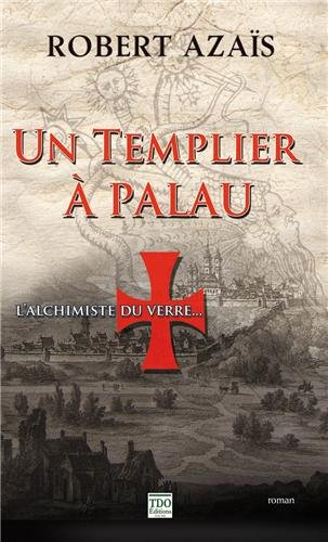 Un templier à Palau : l'alchimiste du verre...