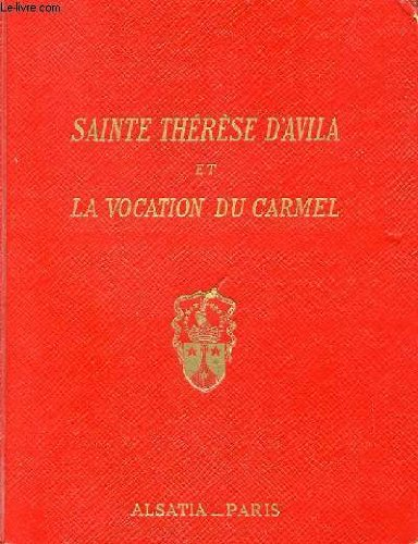 sainte therese d'avila et la vocation du carmel