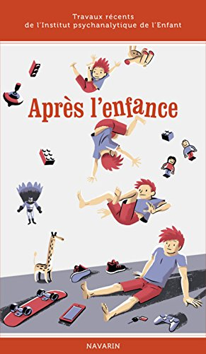 Après l'enfance : travaux récents de l'Institut psychanalytique de l'enfant