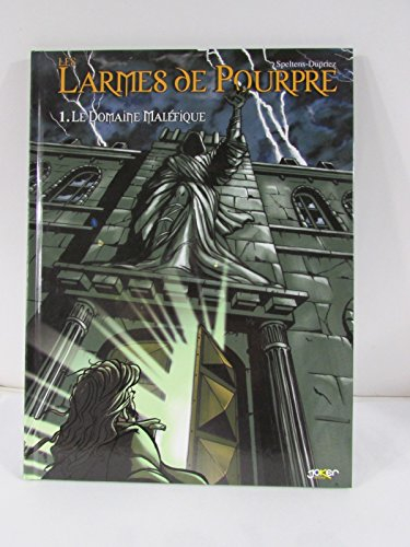 Les larmes de pourpre. Vol. 1. Le domaine maléfique