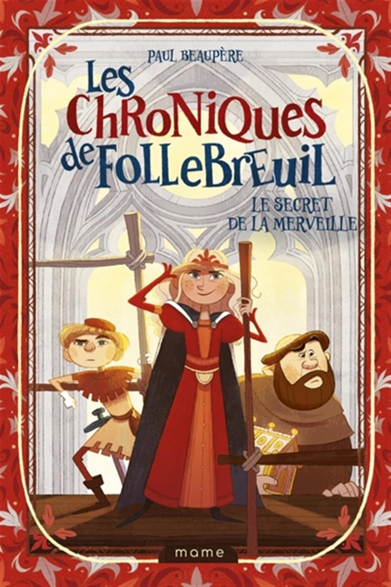 Les chroniques de Follebreuil. Vol. 5. Le secret de la merveille