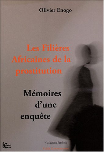 Les filières africaines de la prostitution : mémoires d'une enquête