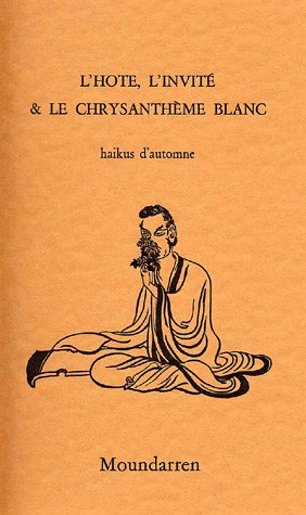L'hôte, l'invité et le chrysanthème blanc : haïkus d'automne