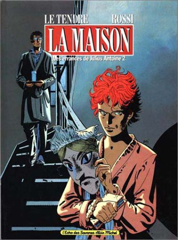 Les Errances de Julius Antoine. Vol. 2. La Maison