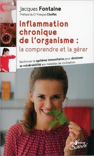 Inflammation chronique de l'organisme : la comprendre et la gérer : renforcer le système immunitaire