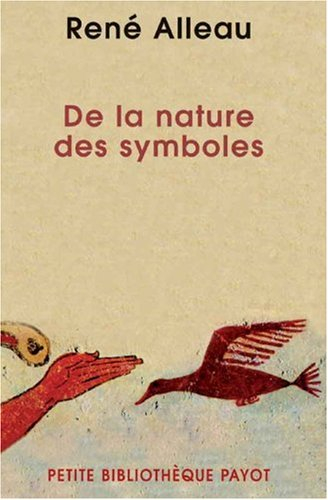 De la nature des symboles : introduction à la symbolique générale