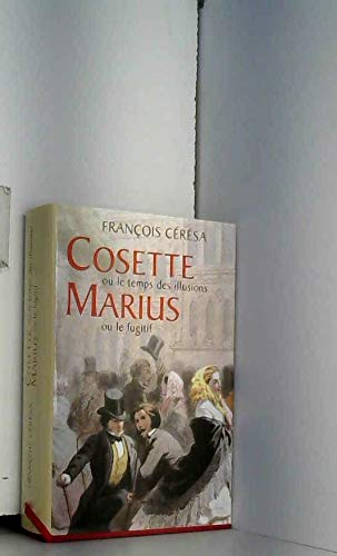 cosette ou le temps des illusions - marius ou le fugitif