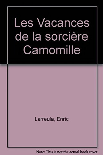 Les vacances de la sorcière Camomille