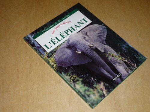 L'Eléphant : doux géant en danger