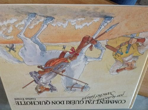 Comment j'ai guéri Don Quichotte : par le docteur Sancho Panza
