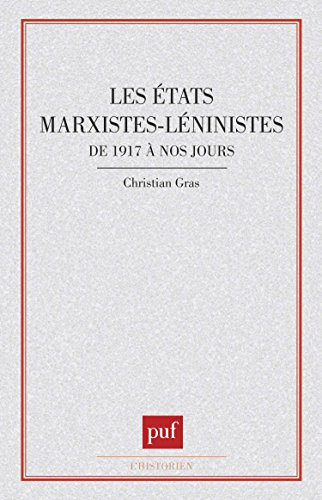Les Etats marxistes-léninistes de 1917 à nos jours