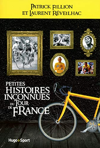 Petites histoires inconnues du Tour de France