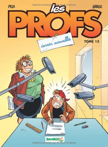 Les profs. Vol. 13. Devoir surveillé