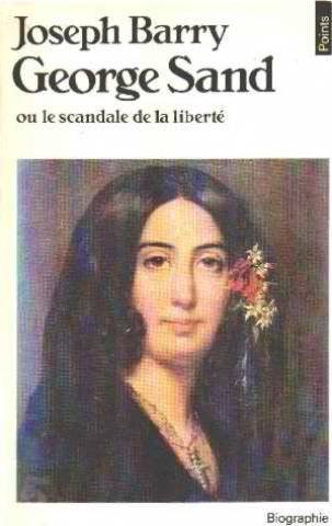 george sand ou le scandale de la liberte