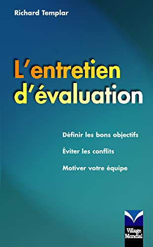 L'entretien d'évaluation : définir les bons objectifs, éviter les conflits, motiver votre équipe