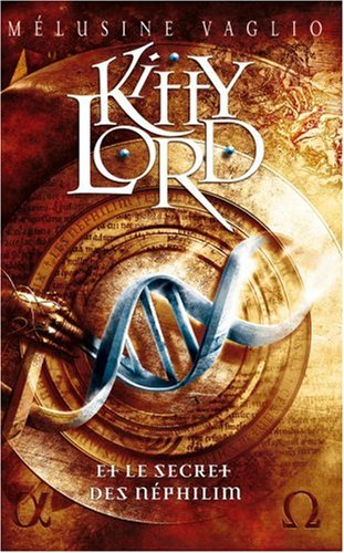 Kitty Lord. Vol. 1. Kitty Lord et le secret des Nephilim