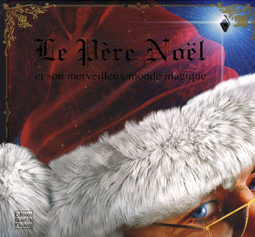 Le Père Noël et son merveilleux monde magique