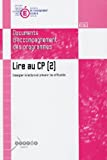 Lire au CP: Enseigner la lecture et prévenir les difficultés Document d'accompagnement des programme