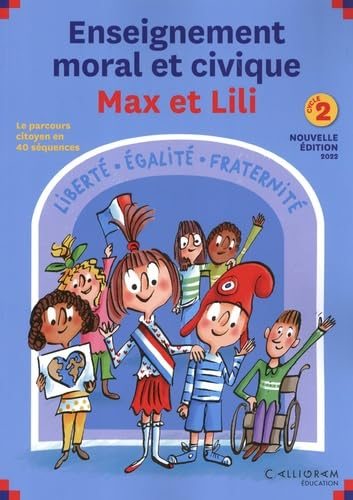 Enseignement moral et civique Max et Lili : cycle 2 : le parcours citoyen en 40 séquences