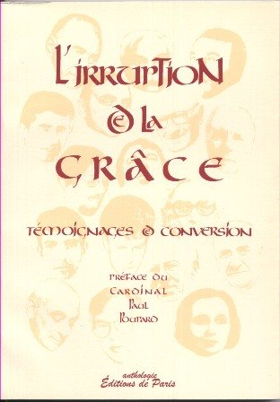 L'irruption de la grâce : témoignages de conversion