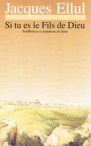 Si tu es le fils de Dieu : souffrances et tentations de Jésus