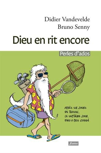 Dieu en rit encore : perles d'ados