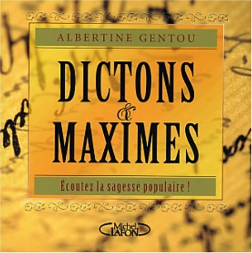 Dictons et maximes : écoutez la sagesse populaire !