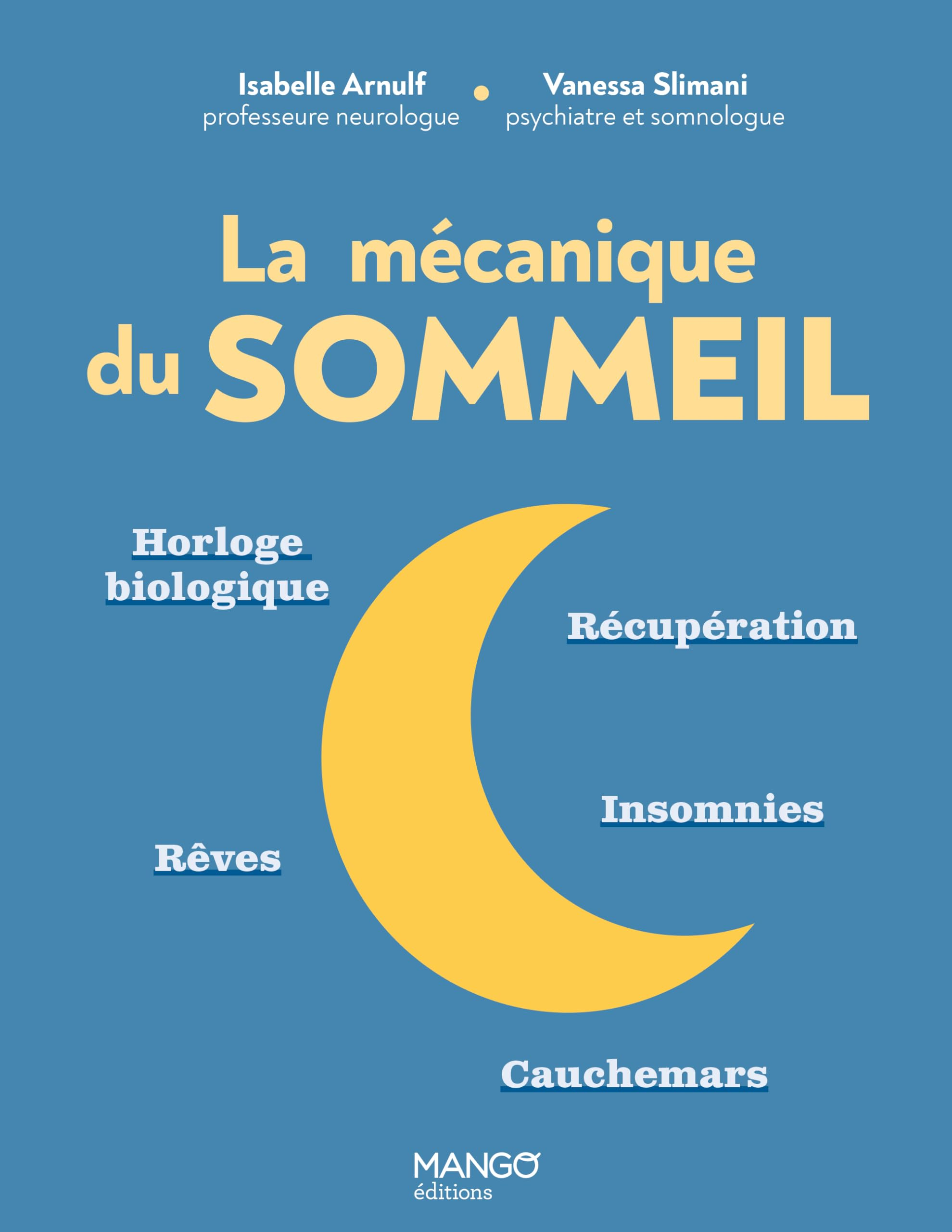 La mécanique du sommeil : horloge biologique, récupération, rêves, insomnies, cauchemars
