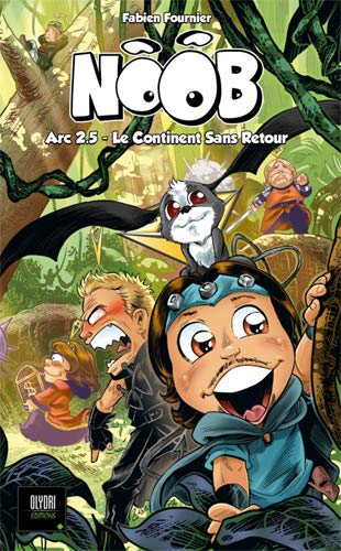 Noob. Arc 2.5, le continent sans retour