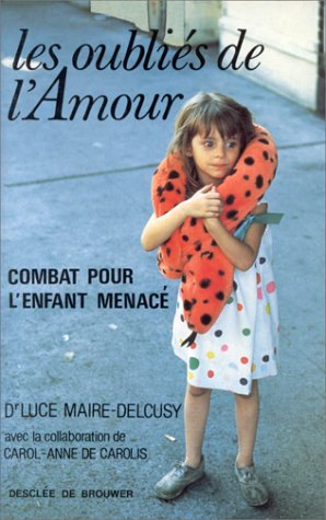 Les Oubliés de l'amour : combat pour l'enfant menacé