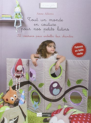 Tout un monde en couture pour nos petits lutins : 32 créations pour embellir leur chambre