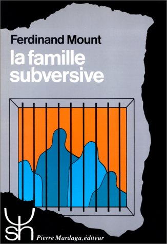 La famille subversive : histoire alternative de l'amour et du mariage