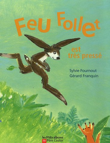 Feu Follet est très pressé