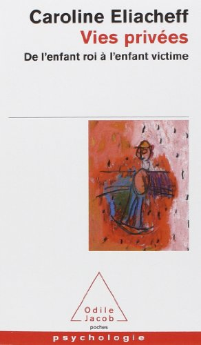 Vies privées : de l'enfant roi à l'enfant victime