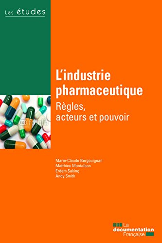 L'industrie pharmaceutique : règles, acteurs et pouvoir