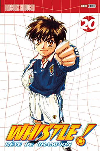 Whistle ! : rêve de champion. Vol. 20