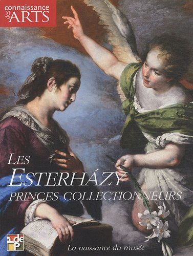 Les Esterhazy, princes collectionneurs : la naissance du musée