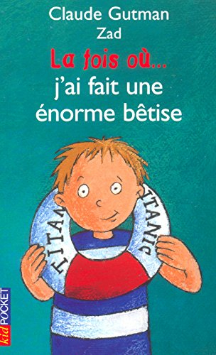 La fois où j'ai fait une énorme bêtise
